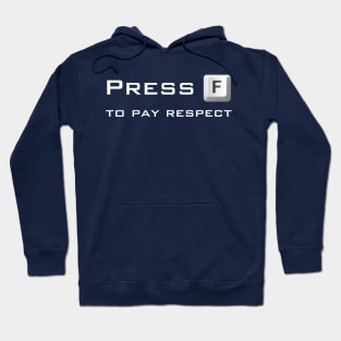 Press F to pay respect Hoodie